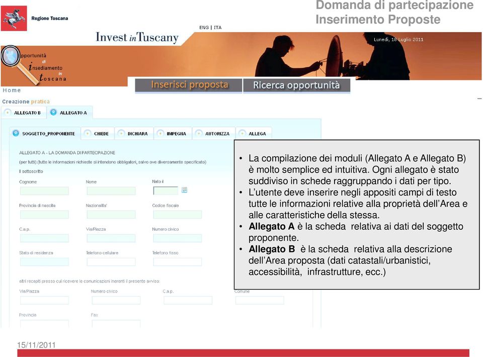 L utente deve inserire negli appositi campi di testo tutte le informazioni relative alla proprietà dell Area e alle caratteristiche della