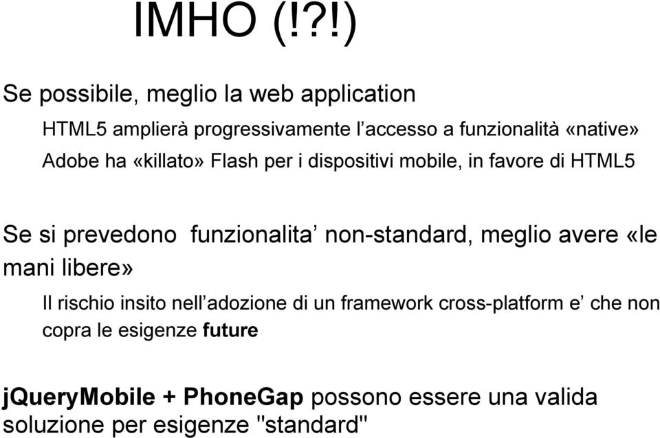 Adobe ha «killato» Flash per i dispositivi mobile, in favore di HTML5 Se si prevedono funzionalita