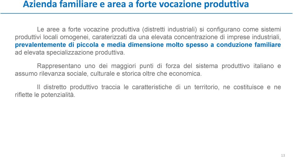 conduzione familiare ad elevata specializzazione produttiva.