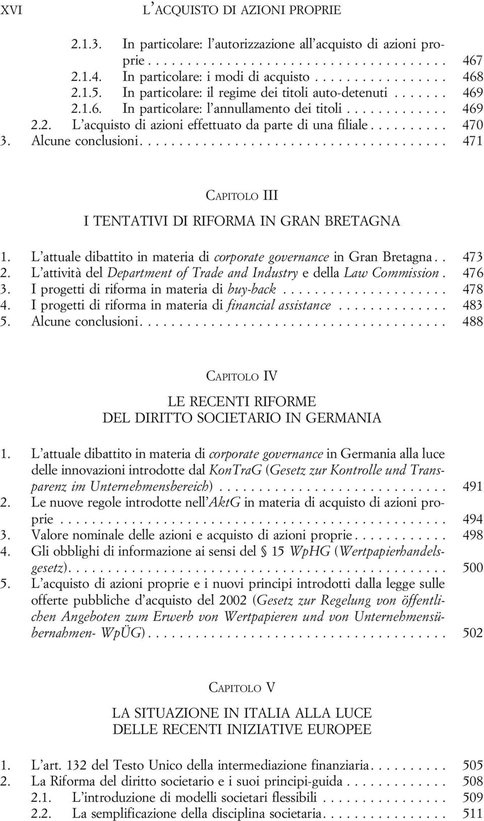 L attuale dibattito in materia di corporate governance in Gran Bretagna.. 473 2. L attività deldepartment of Trade and Industry edellalaw Commission. 476 3.