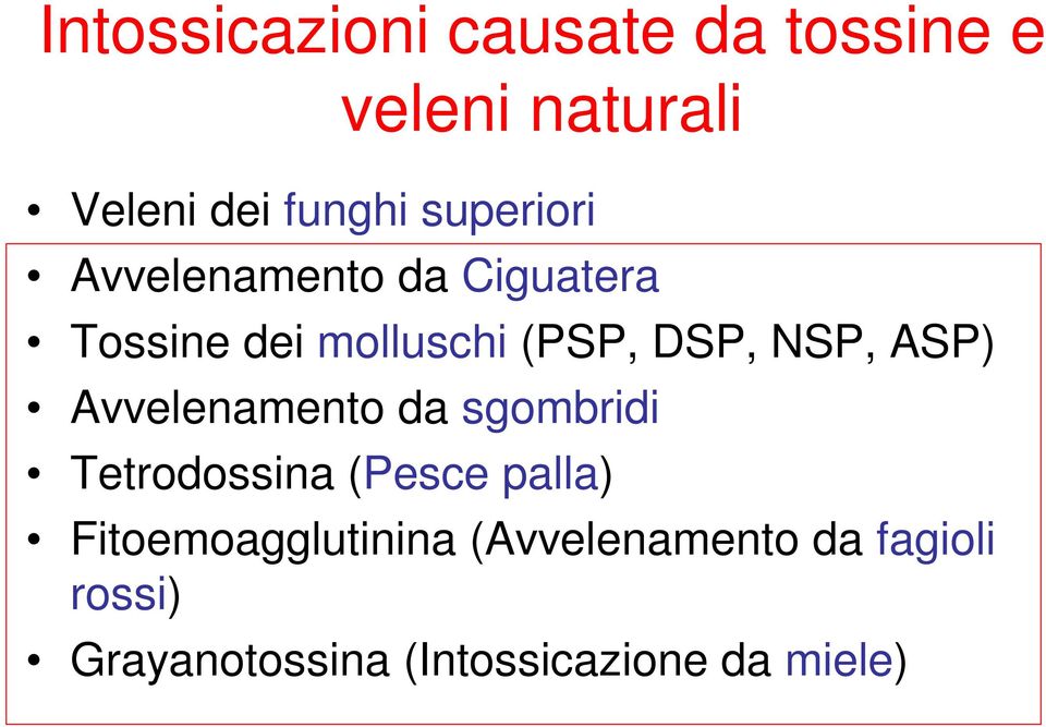 NSP, ASP) Avvelenamento da sgombridi Tetrodossina (Pesce palla)