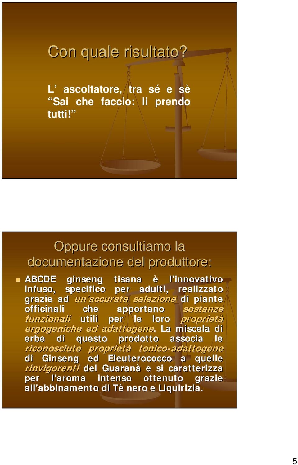 selezione di piante officinali che apportano sostanze funzionali utili per le loro proprietà ergogeniche ed adattogene.