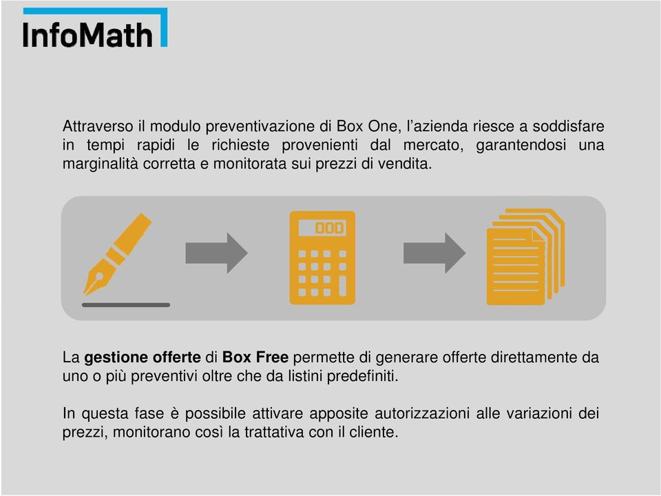 La gestione offerte di Box Free permette di generare offerte direttamente da uno o più preventivi i oltre che da