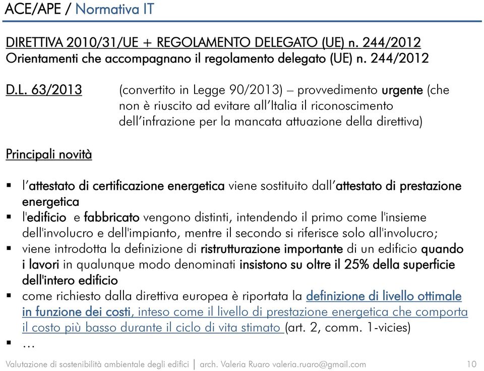 GATO (UE) n. 244/2012 Orientamenti che accompagnano il regolamento delegato (UE) n. 244/2012 D.L.