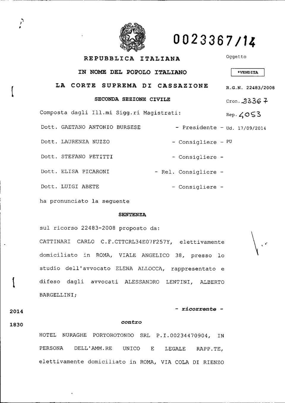 Consigliere - Dott. LUIGI ABETE - Consigliere - ha pronunciato la seguente SENTENZA sul ricorso 22483-2008 proposto da: CATTINARI CARLO C.F.