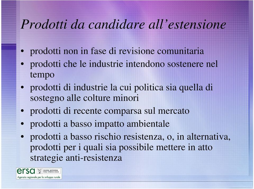 colture minori prodotti di recente comparsa sul mercato prodotti a basso impatto ambientale prodotti a