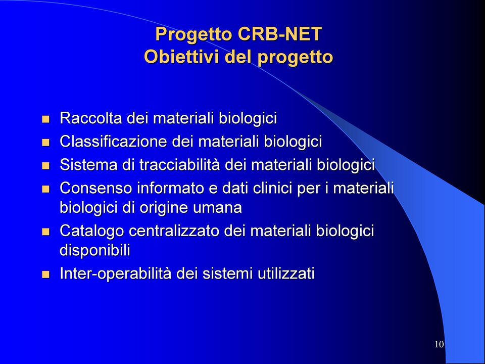 biologici Consenso informato e dati clinici per i materiali biologici di origine