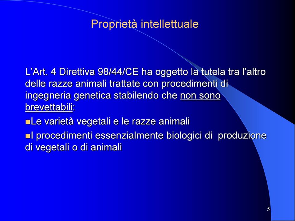 trattate con procedimenti di ingegneria genetica stabilendo che non sono