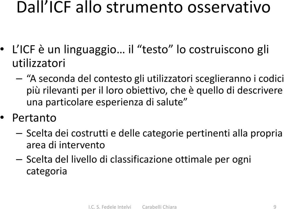 particolare esperienza di salute Pertanto Scelta dei costrutti e delle categorie pertinenti alla propria area di