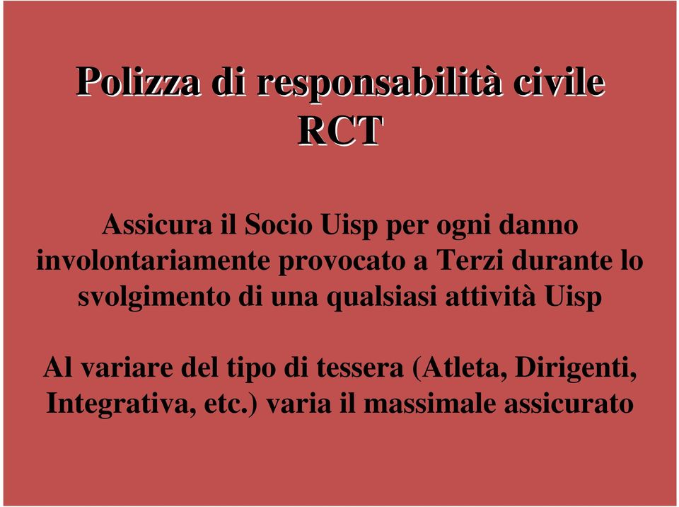 svolgimento di una qualsiasi attività Uisp Al variare del tipo di