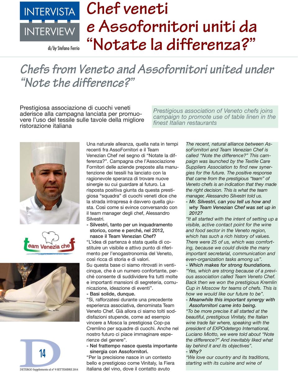 joins campaign to promote use of table linen in the finest Italian restaurants D 14 DETERGO Supplemento al n 9 SETTEMBRE 2014 Una naturale alleanza, quella nata in tempi recenti fra AssoFornitori e