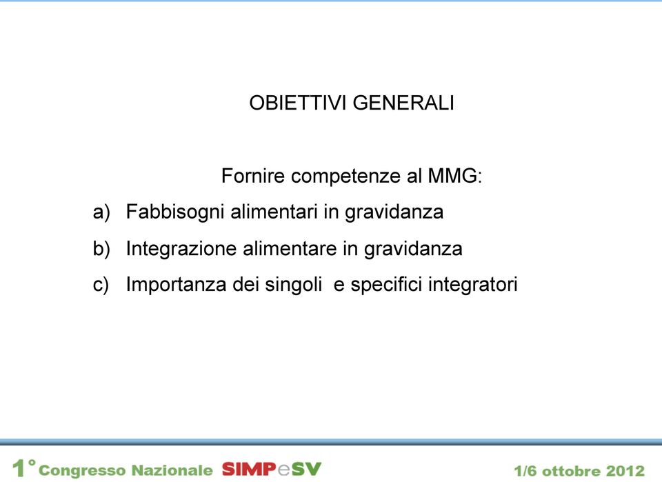 b) Integrazione alimentare in gravidanza c)