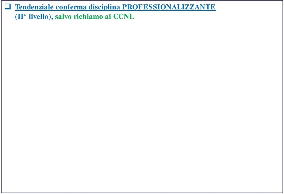 44 durata/modalità svolgimento formazione, compreso apprendistato stagionale Significativamente modificati il I e il III livello, nella prospettiva di un «sistema duale» in cui apprendimento nell