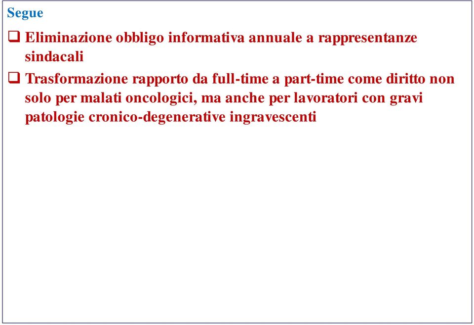 8, comma 3 Armonizzazione disposizioni su diritti precedenza trasformazione rapporto rispetto a nuova disciplina mansioni che richiama quelle di pari livello nonché il concetto di medesima «categoria