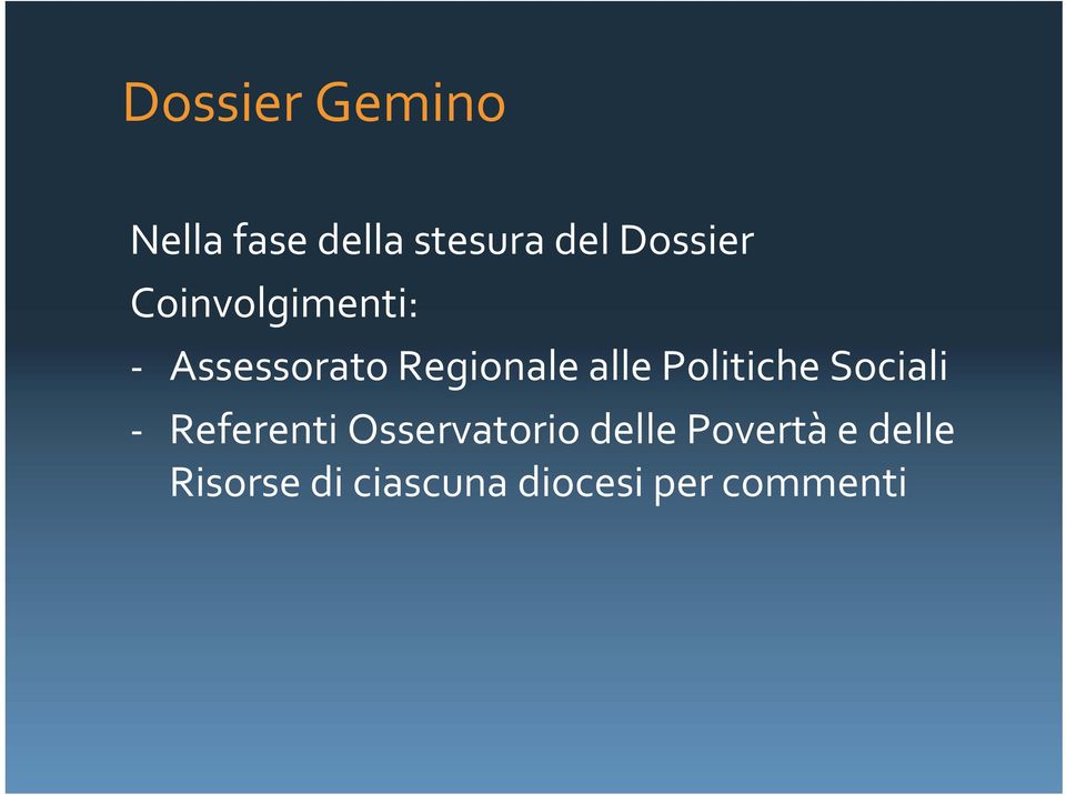 alle Politiche Sociali Referenti Osservatorio