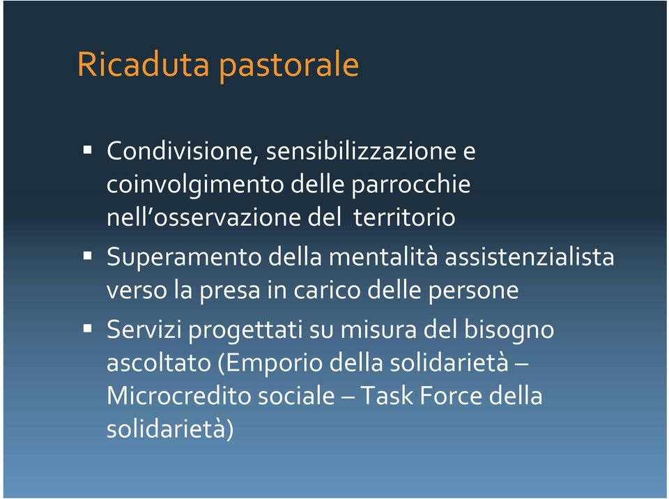 assistenzialista verso la presa in carico delle persone Servizi progettati su