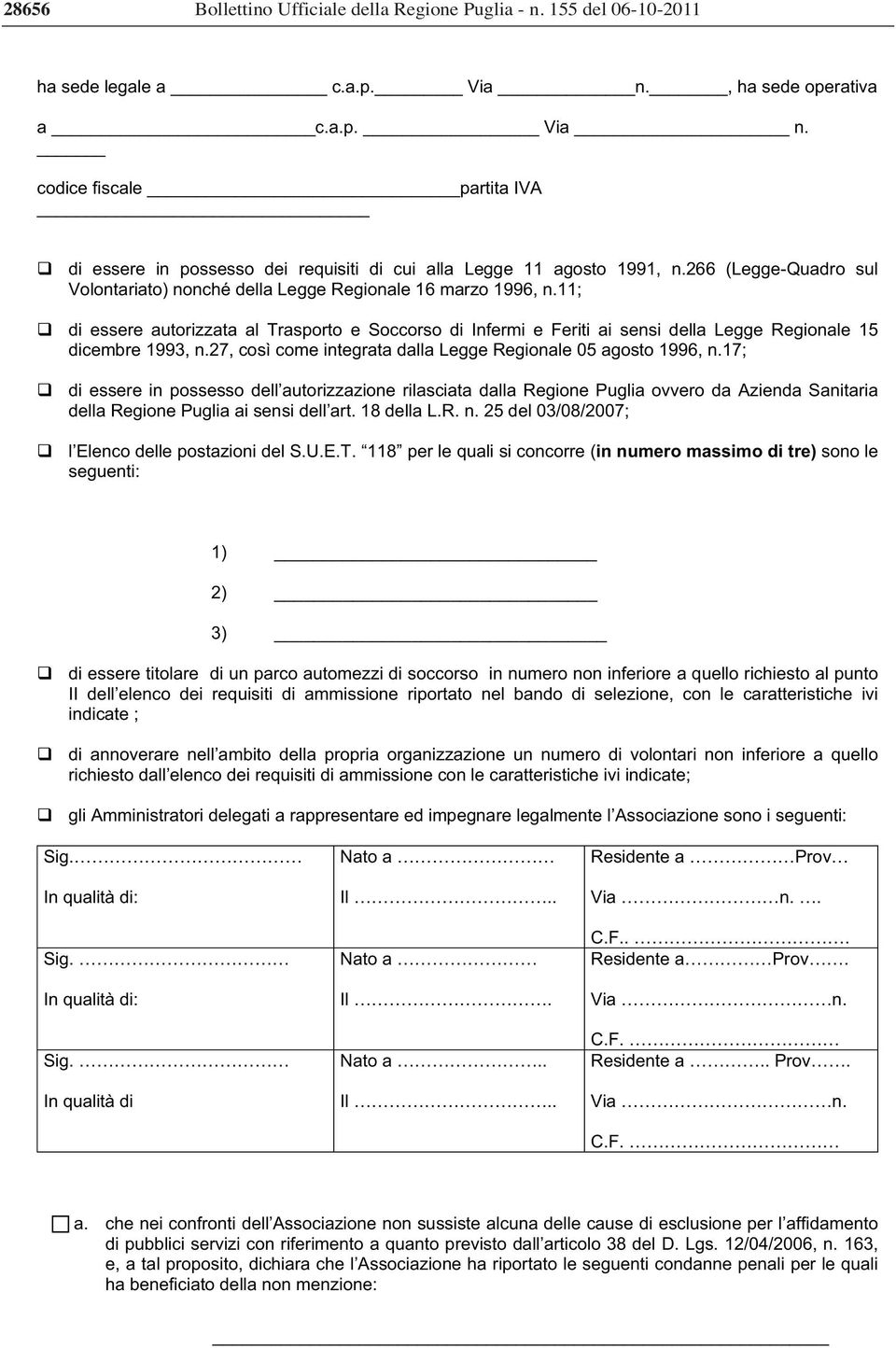 266 (Legge-Quadro sul Volontariato) nonché della Legge Regionale 16 marzo 1996, n.