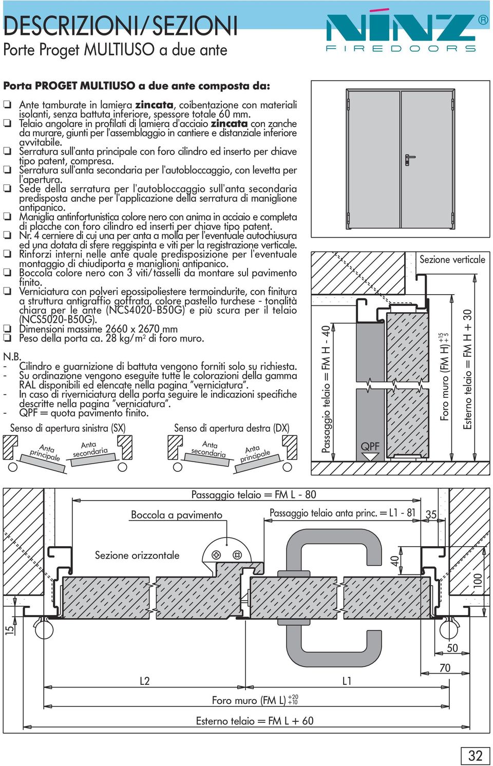 Serrtur sull nt principle con foro cilindro ed inserto per chive tipo ptent, compres. Serrtur sull nt secondri per l utoloccggio, con levett per l pertur.