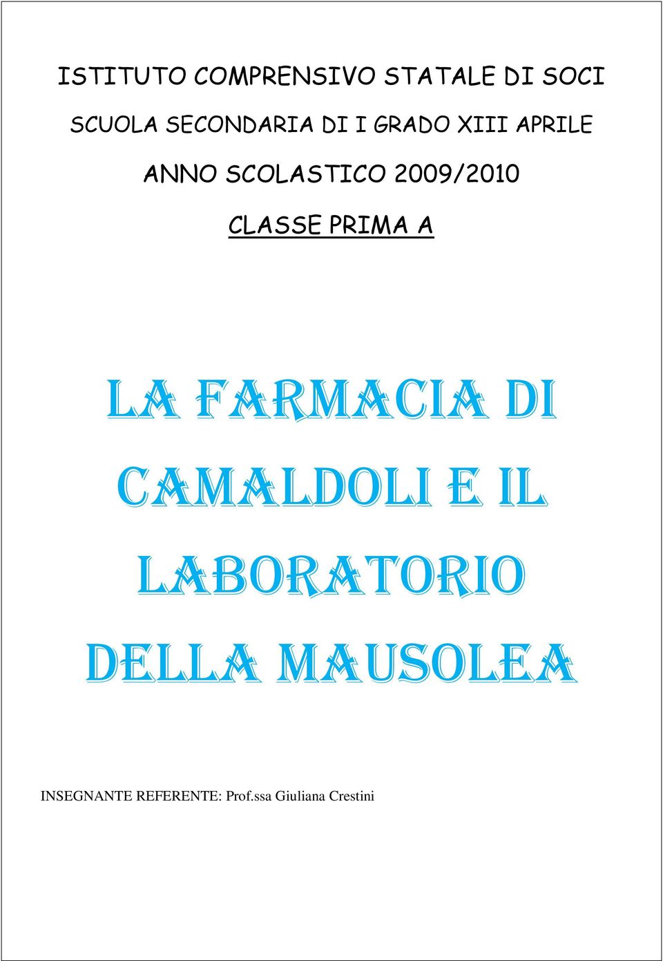 PRIMA A LA FARMACIA DI CAMALDOLI E IL LABORATORIO DELLA