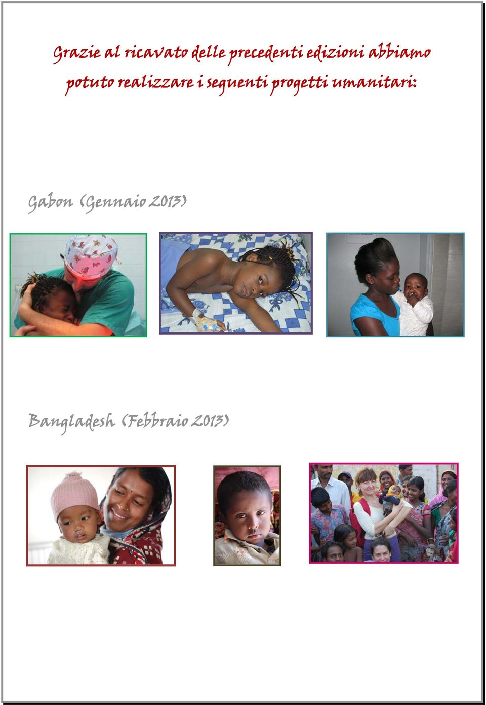 seguenti progetti umanitari: Gabon