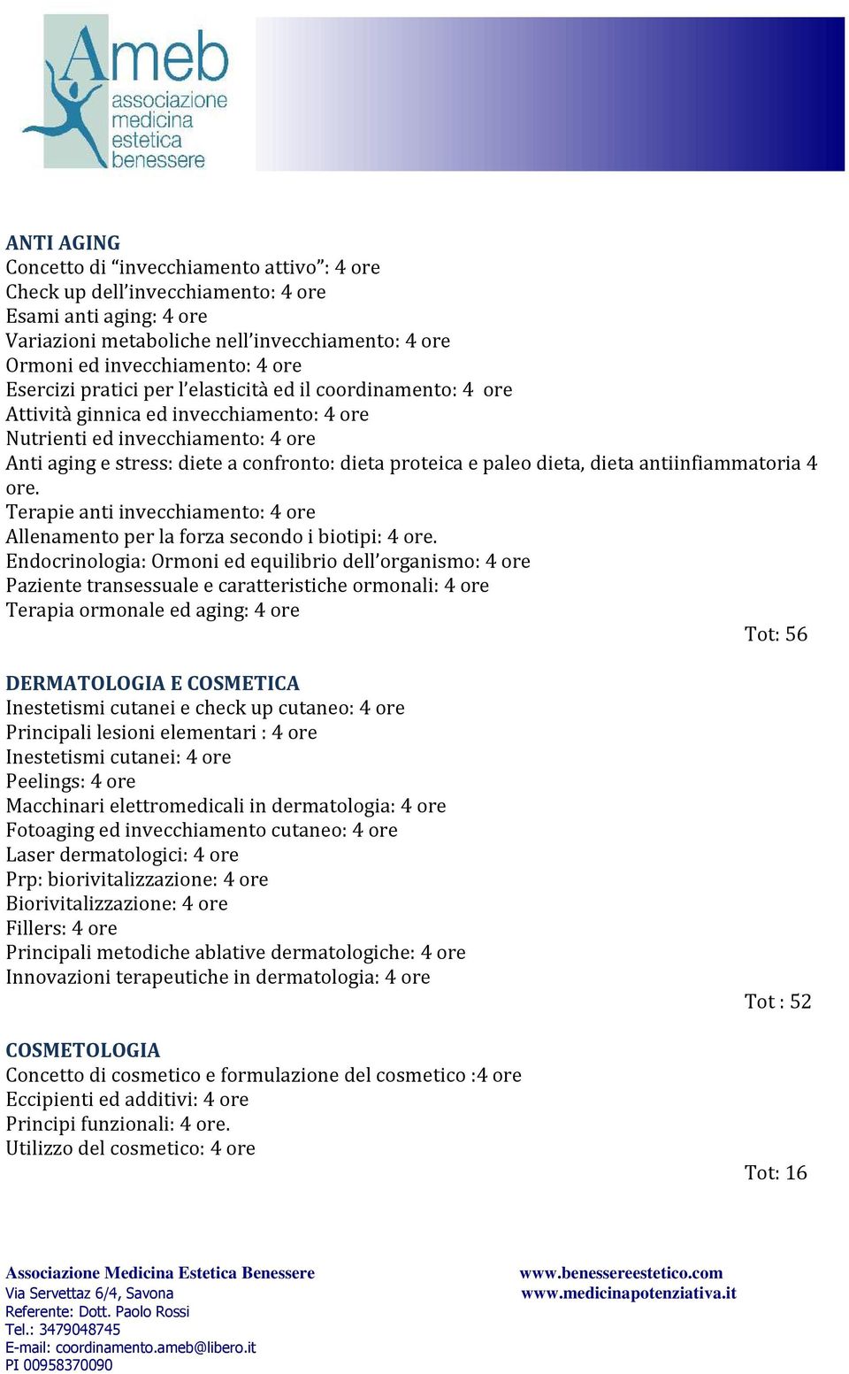 paleo dieta, dieta antiinfiammatoria 4 ore. Terapie anti invecchiamento: 4 ore Allenamento per la forza secondo i biotipi: 4 ore.