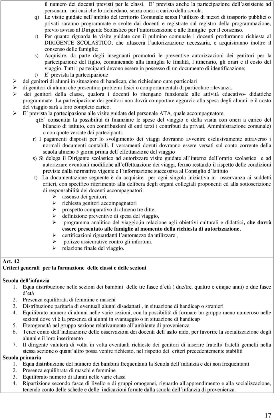 programmazione, previo avviso al Dirigente Scolastico per l autorizzazione e alle famiglie per il consenso.