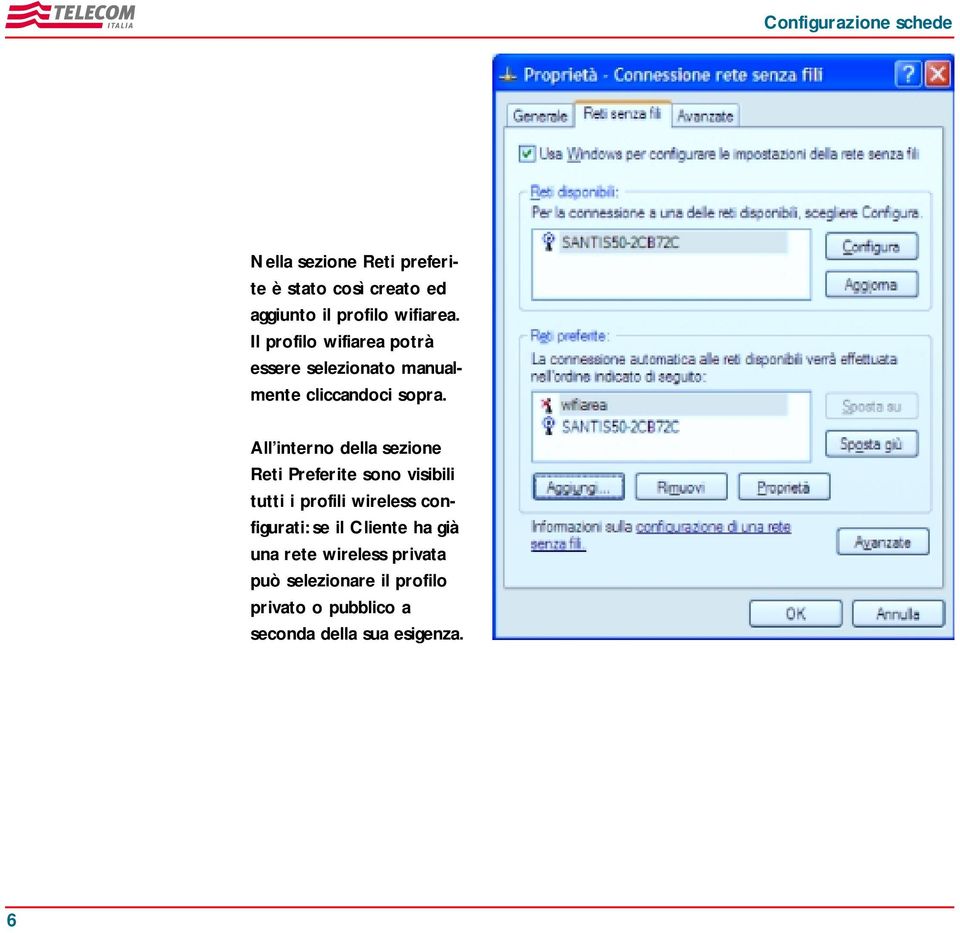 All interno della sezione Reti Preferite sono visibili tutti i profili wireless configurati: