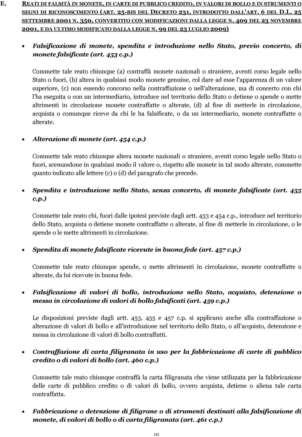 99 DEL 23 LUGLIO 2009) Falsificazione di monete, spe