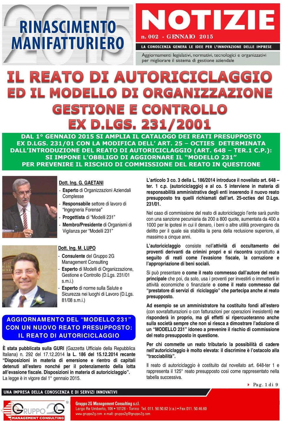 231 Dott. Ing. M. LUPO - Consulente del Gruppo 2G Management Consulting - Esperto di Modelli di Organizzazione, Gestione e Controllo (D.Lgs. 231/01 s.m.i.) - Esperto di norme sulla Salute e Sicurezza nei luoghi di Lavoro (D.