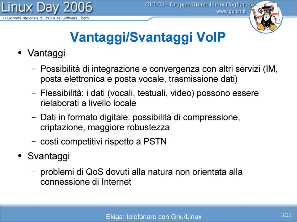 rielaborati a livello locale Dati in formato digitale: possibilità di compressione, criptazione, maggiore