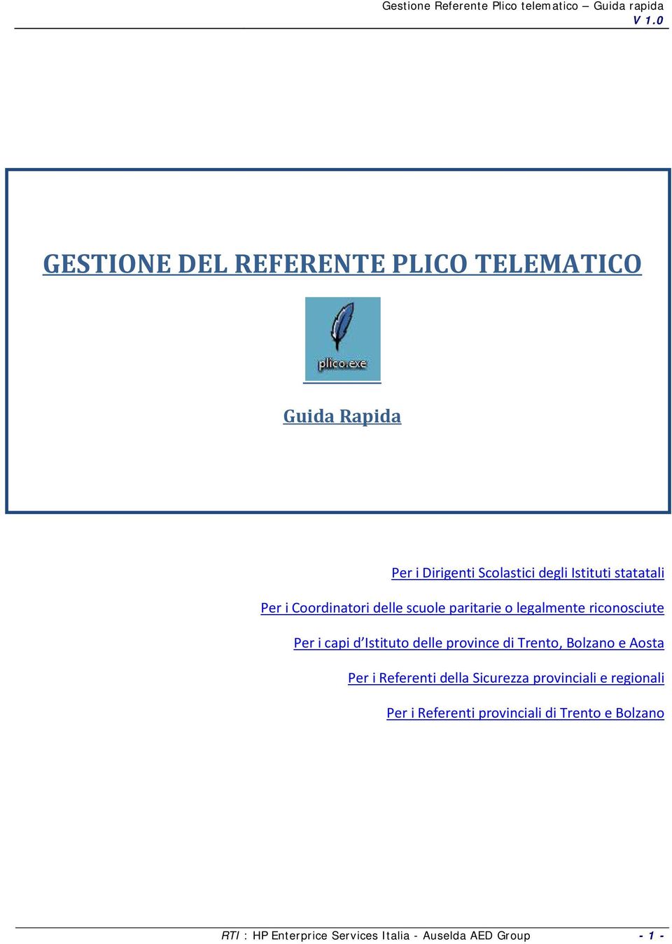 delle province di Trento, Bolzano e Aosta Per i Referenti della Sicurezza provinciali e regionali