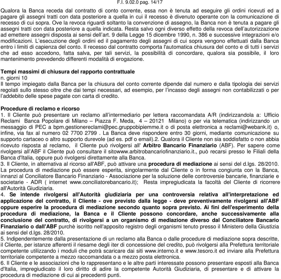 divenuto operante con la comunicazione di recesso di cui sopra.