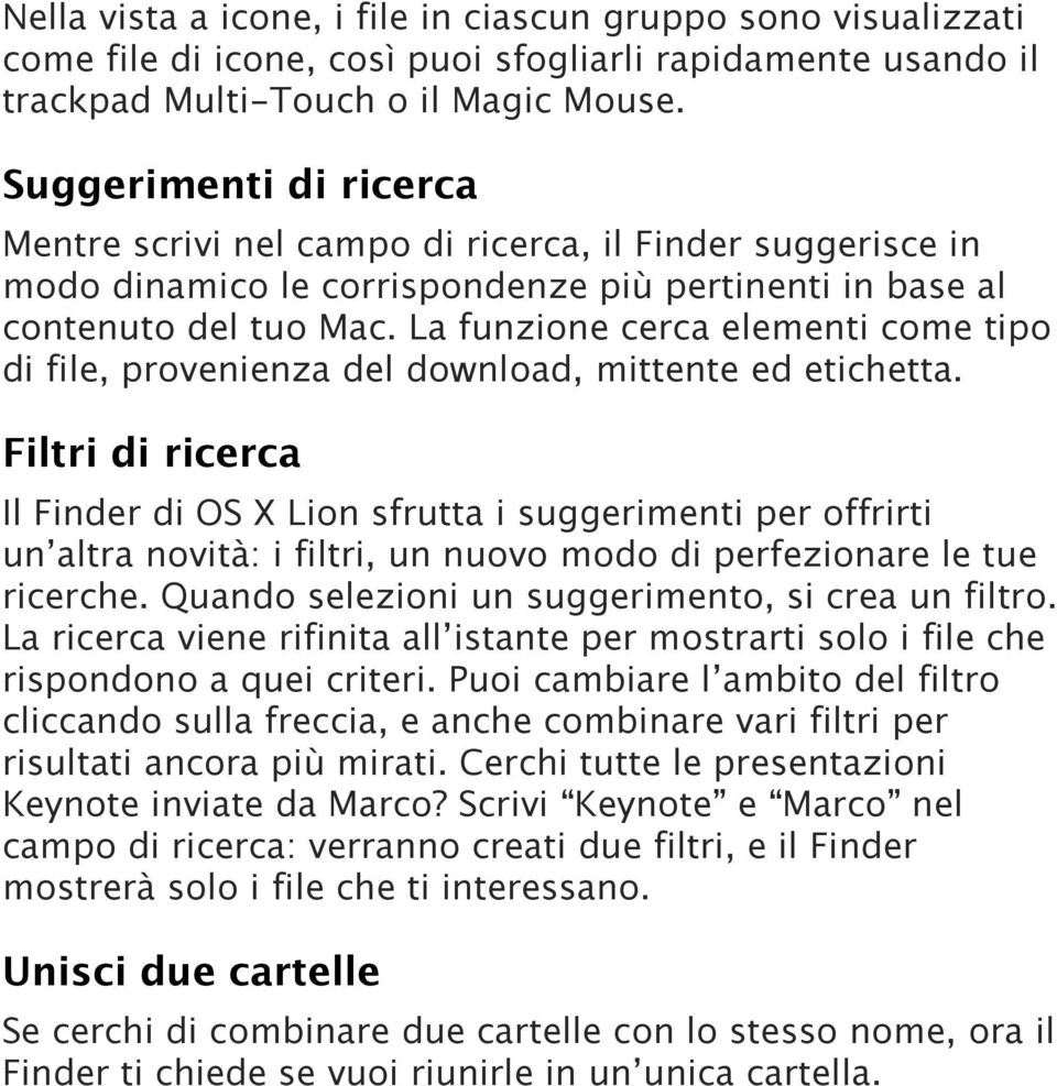 La funzione cerca elementi come tipo di file, provenienza del download, mittente ed etichetta.