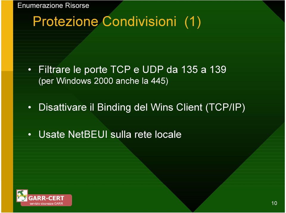 Windows 2000 anche la 445) Disattivare il Binding