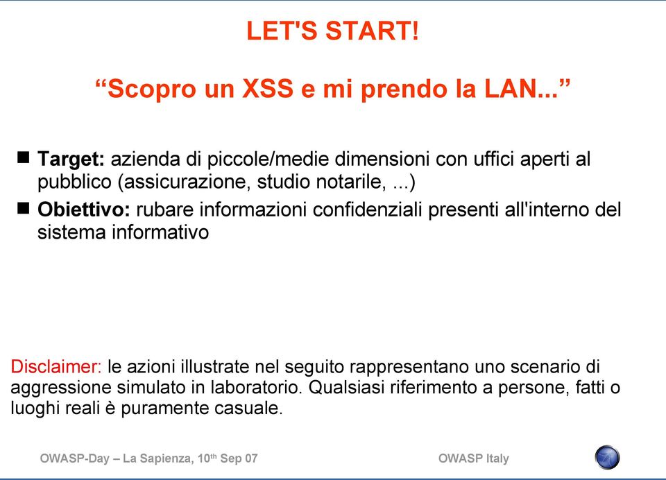 ..) Obiettivo: rubare informazioni confidenziali presenti all'interno del sistema informativo Disclaimer: le