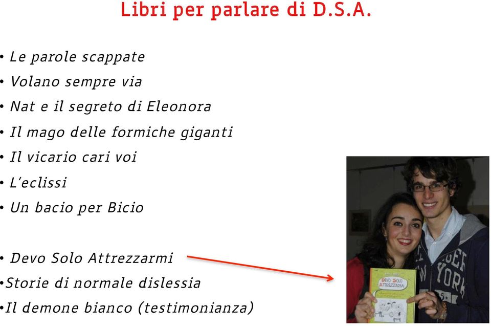 Eleonora Il mago delle formiche giganti Il vicario cari voi L