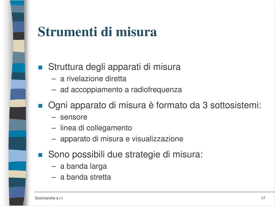 sottosistemi: sensore linea di collegamento apparato di misura e visualizzazione