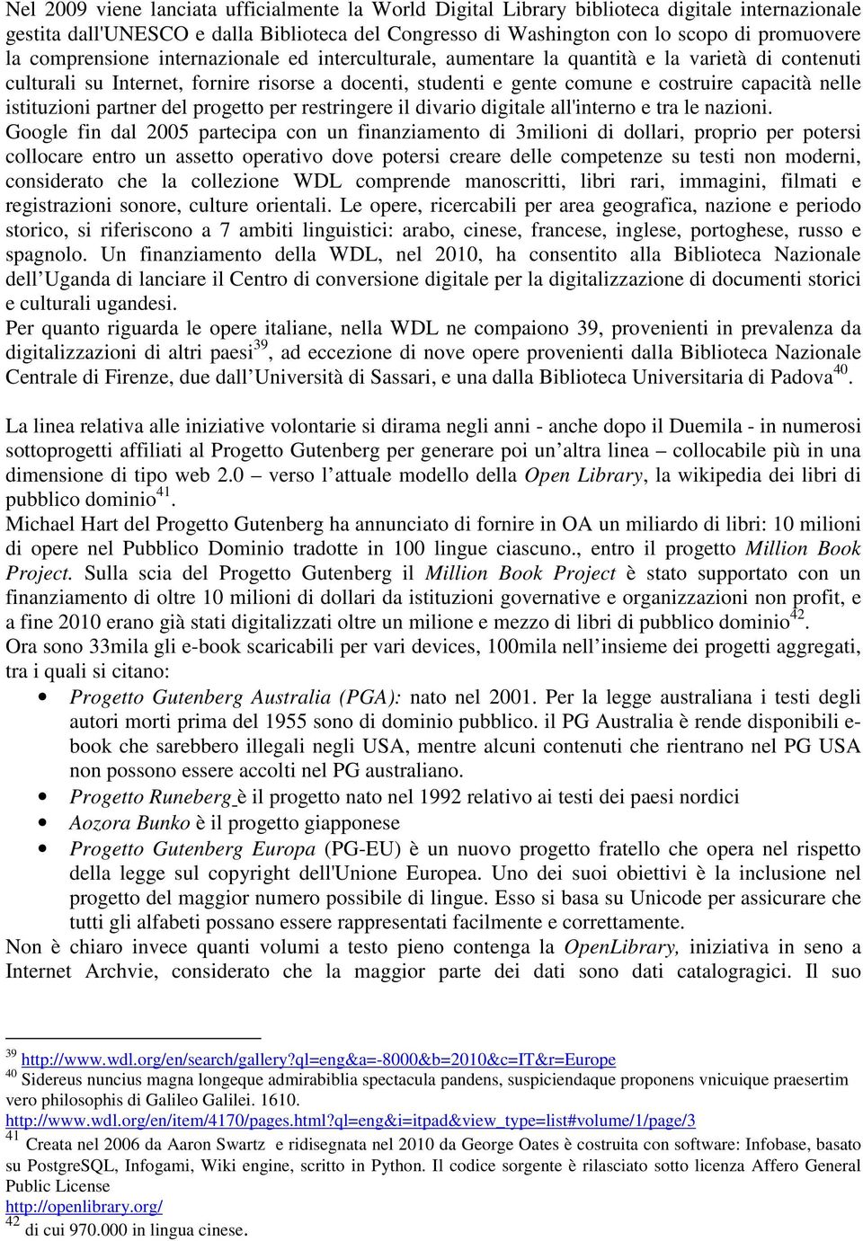 istituzioni partner del progetto per restringere il divario digitale all'interno e tra le nazioni.