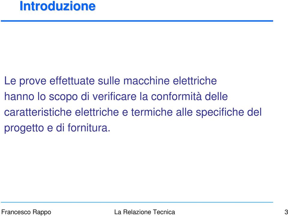 delle caratteristiche elettriche e termiche alle