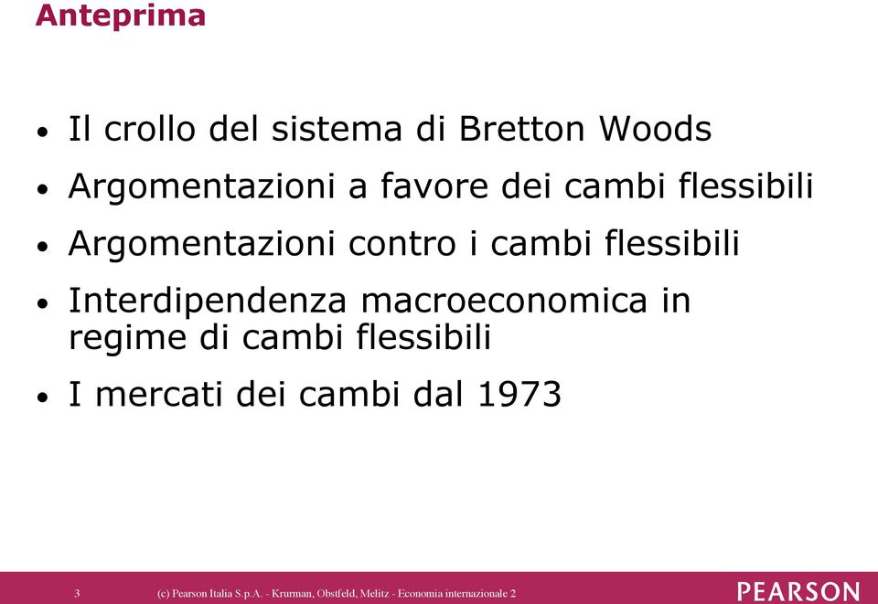 macroeconomica in regime di cambi flessibili I mercati dei cambi dal 1973 3