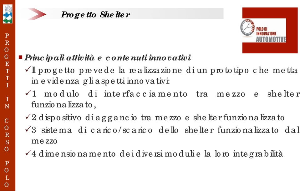 shelter funzionalizzato, 2 dispositivo di aggancio tra mezzo e shelter funzionalizzato 3 sistema di