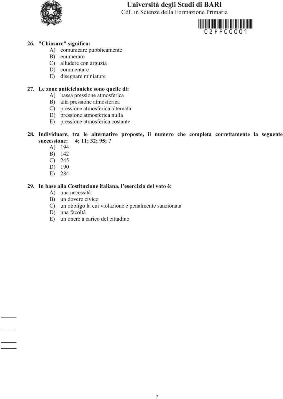 Le zone anticicloniche sono quelle di: A) bassa pressione atmosferica B) alta pressione atmosferica C) pressione atmosferica alternata D) pressione atmosferica nulla E) pressione atmosferica