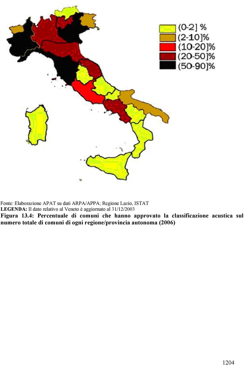 13.4: Percentuale di comuni che hanno approvato la classificazione