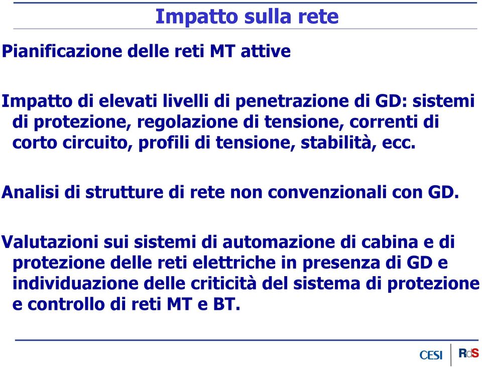 Analisi di strutture di rete non convenzionali con GD.