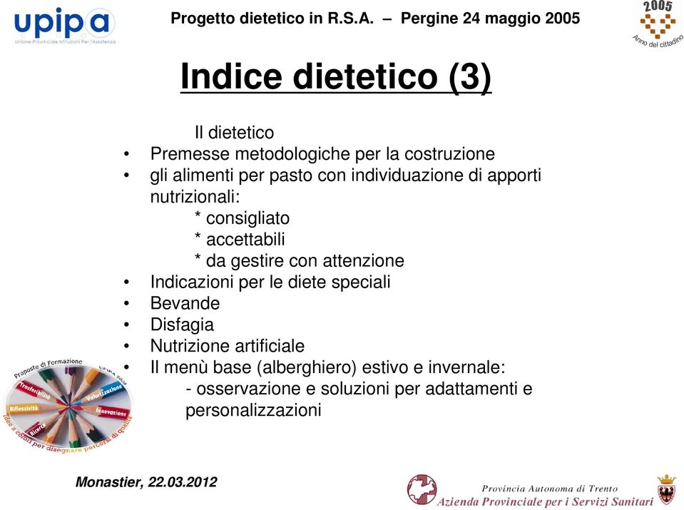 alimenti per pasto con individuazione di apporti nutrizionali: * consigliato * accettabili * da gestire con