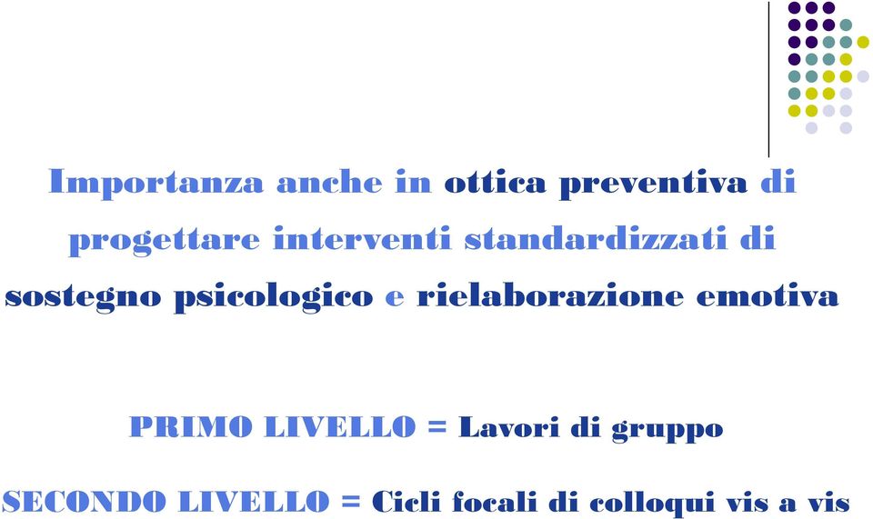 rielaborazione emotiva PRIMO LIVELLO = Lavori di