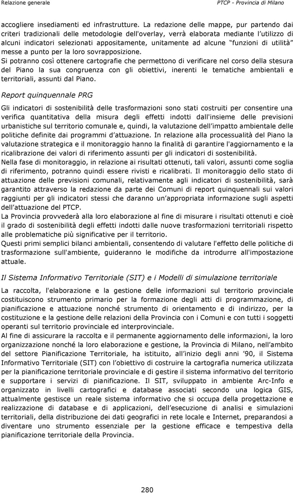 alcune funzioni di utilità messe a punto per la loro sovrapposizione.