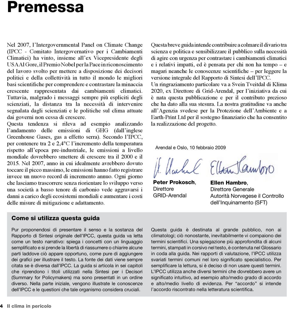 contrastare la minaccia crescente rappresentata dai cambiamenti climatici.