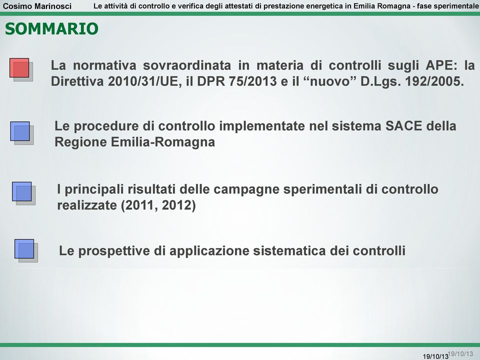 Le procedure di controllo implementate nel sistema SACE della Regione Emilia-Romagna I