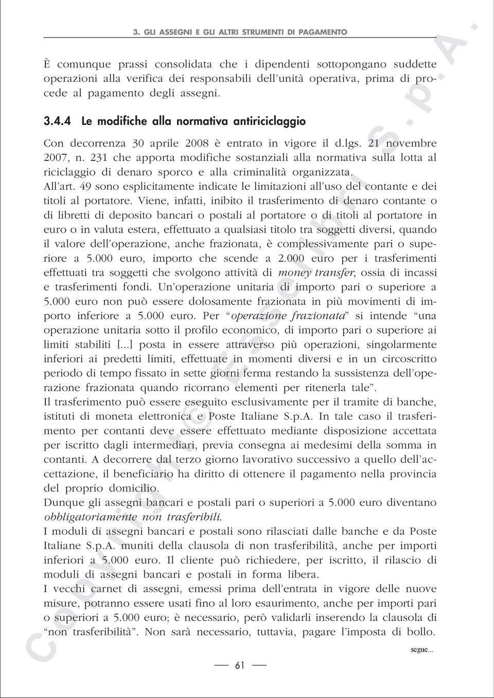 231 che apporta modifiche sostanziali alla normativa sulla lotta al riciclaggio di denaro sporco e alla criminalità organizzata. All art.